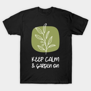 keep calm and garden on T-Shirt